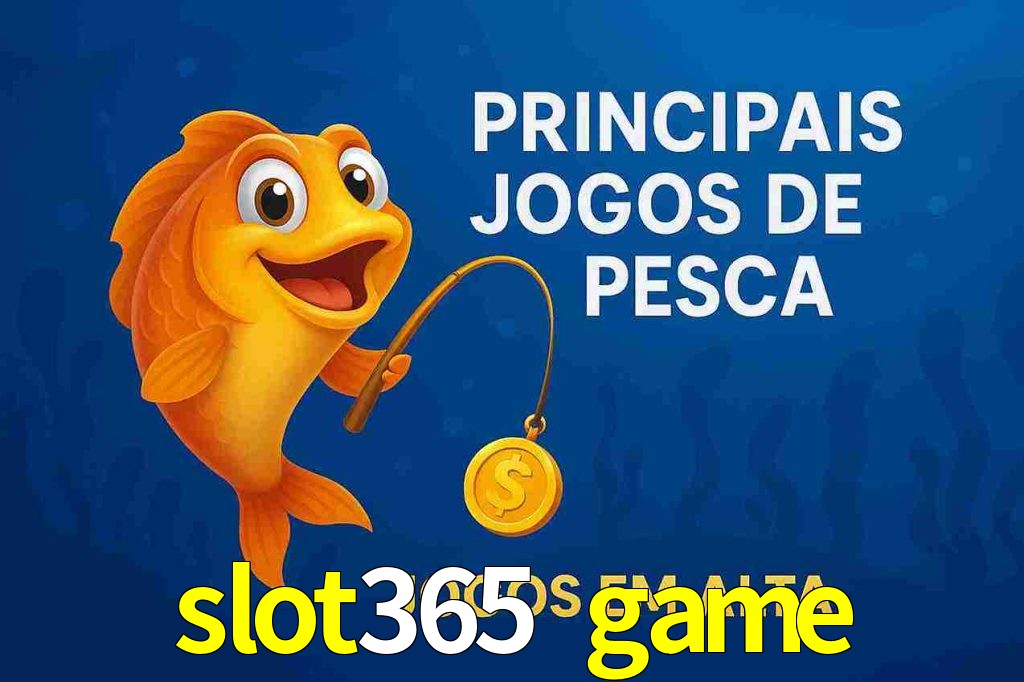 Pesca no slot365 game
